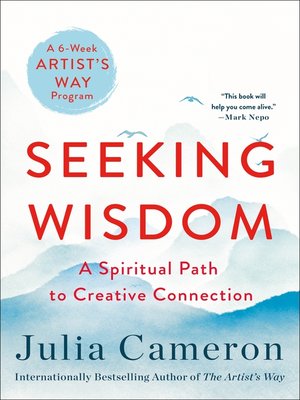 cover image of Seeking Wisdom: a Spiritual Path to Creative Connection (A Six-Week Artist's Way Program)